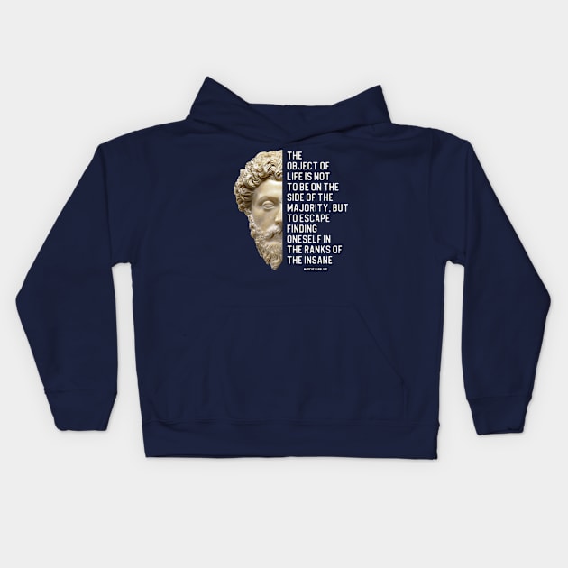 Marcus Aurelius quote about the majority and the insane, plus statue portrait Kids Hoodie by Ofeefee